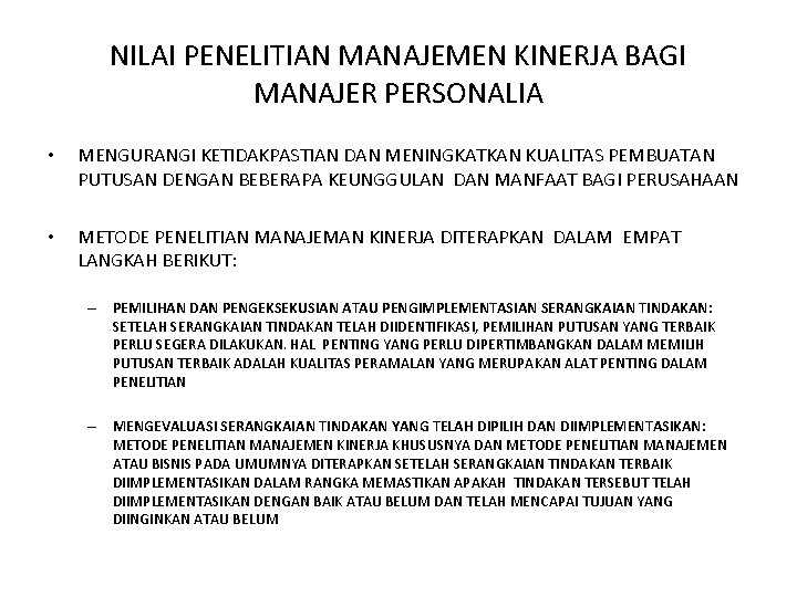 NILAI PENELITIAN MANAJEMEN KINERJA BAGI MANAJER PERSONALIA • MENGURANGI KETIDAKPASTIAN DAN MENINGKATKAN KUALITAS PEMBUATAN