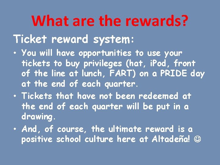 What are the rewards? Ticket reward system: • You will have opportunities to use