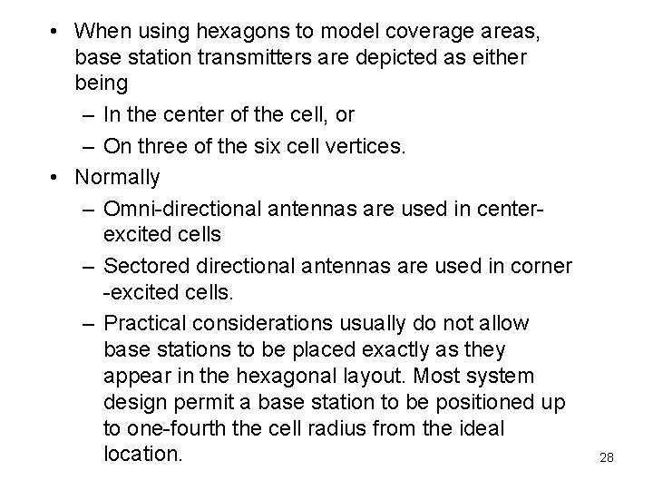 • When using hexagons to model coverage areas, base station transmitters are depicted • When using hexagons to model coverage areas, base station transmitters are depicted