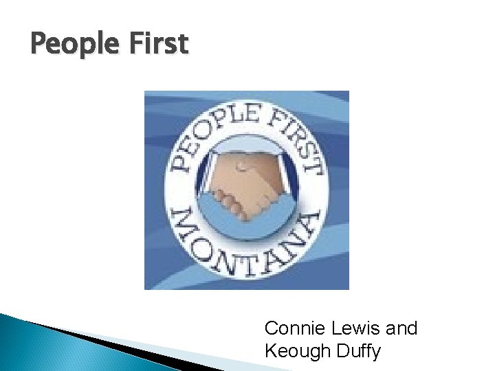 People First Connie Lewis and Keough Duffy 