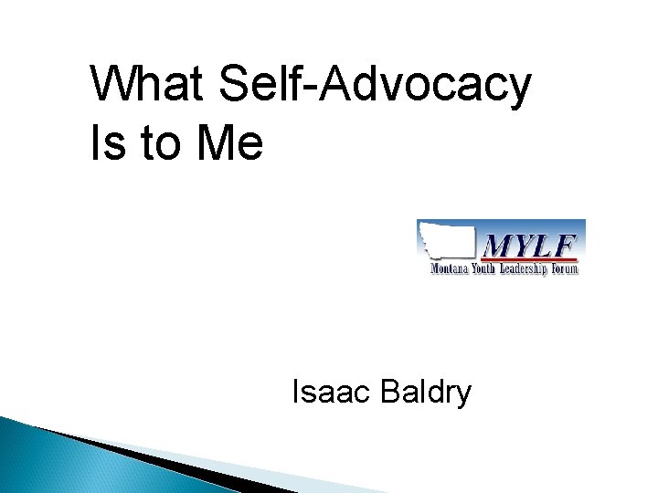 What Self-Advocacy Is to Me Isaac Baldry 
