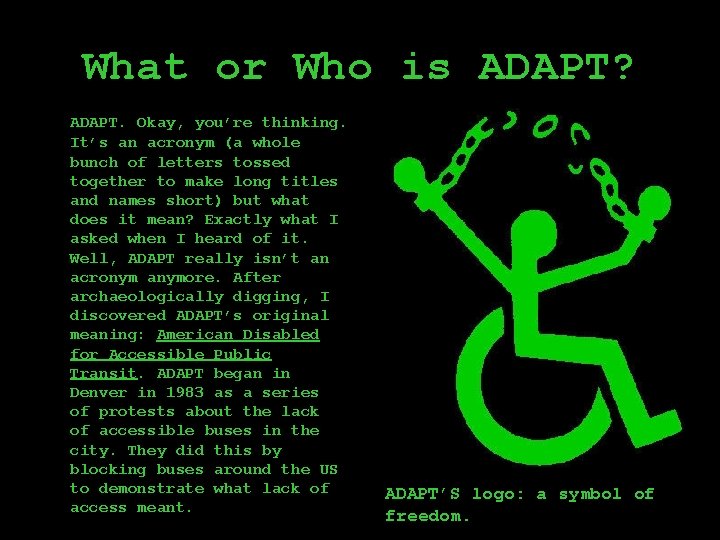 What or Who is ADAPT? ADAPT. Okay, you’re thinking. It’s an acronym (a whole