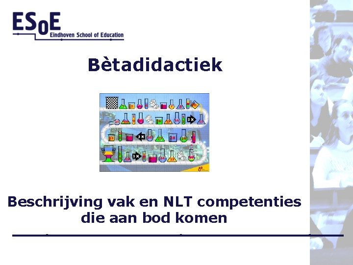 Bètadidactiek Beschrijving vak en NLT competenties die aan bod komen 