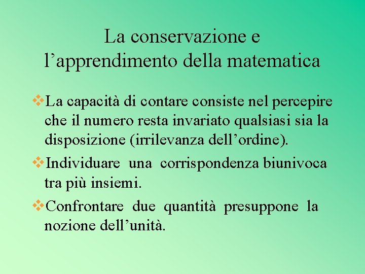 La conservazione e l’apprendimento della matematica v. La capacità di contare consiste nel percepire