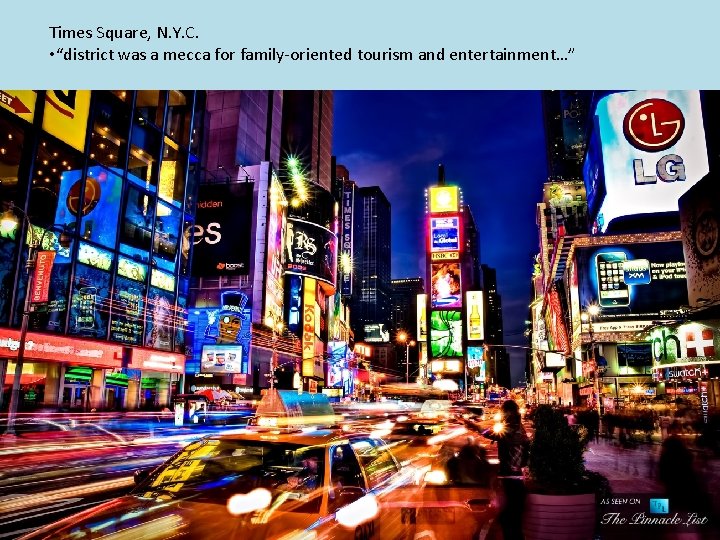 Times Square, N. Y. C. • “district was a mecca for family-oriented tourism and