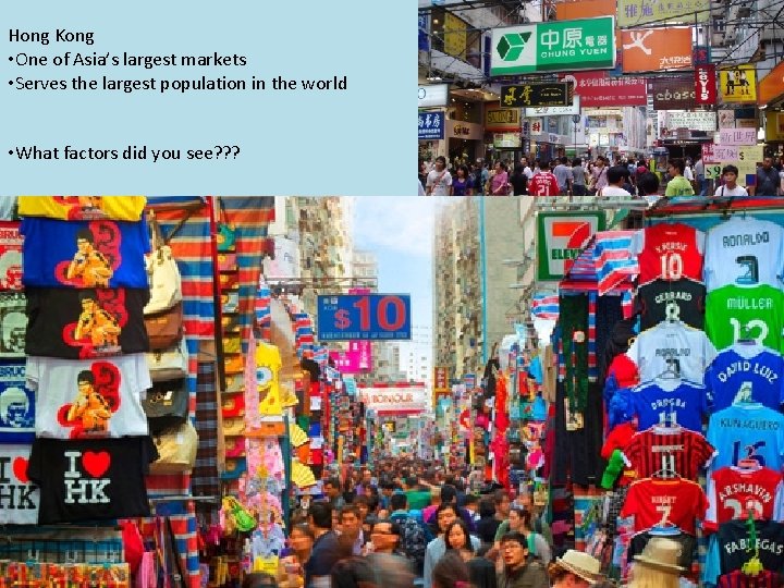 Hong Kong • One of Asia’s largest markets • Serves the largest population in