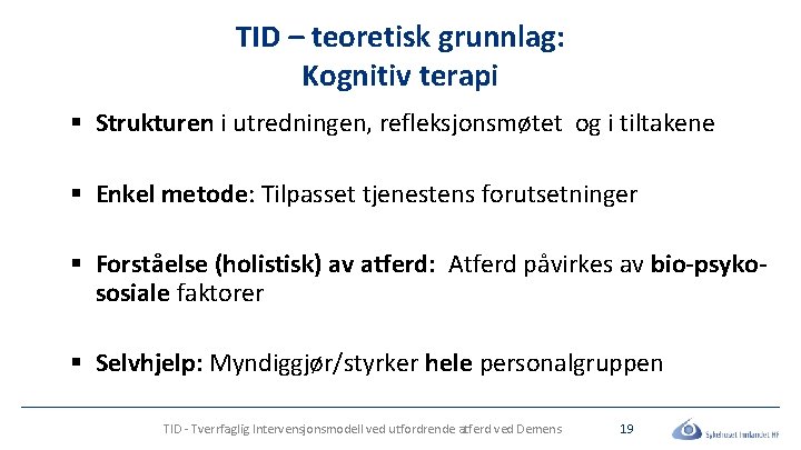 TID – teoretisk grunnlag: Kognitiv terapi § Strukturen i utredningen, refleksjonsmøtet og i tiltakene