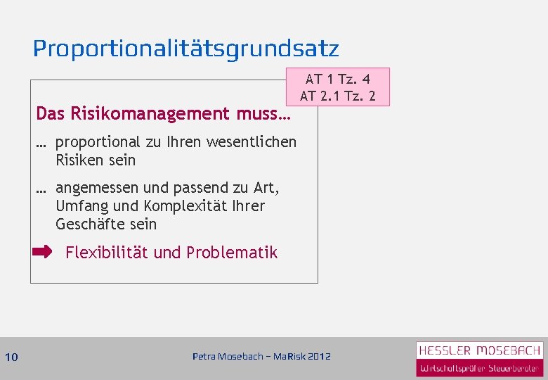 Proportionalitätsgrundsatz Das Risikomanagement muss… AT 1 Tz. 4 AT 2. 1 Tz. 2 …