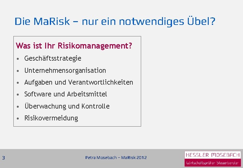 Die Ma. Risk – nur ein notwendiges Übel? Was ist Ihr Risikomanagement? • Geschäftsstrategie