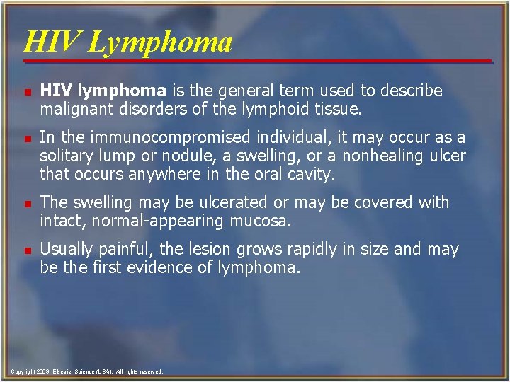 HIV Lymphoma n n HIV lymphoma is the general term used to describe malignant