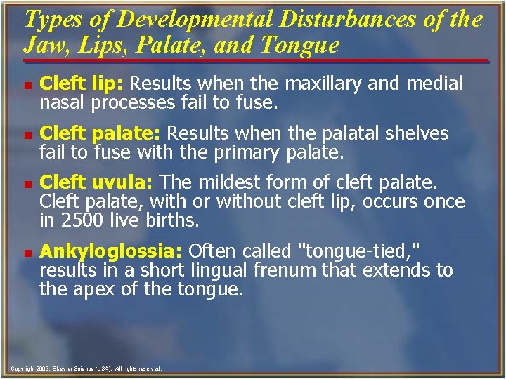 Types of Developmental Disturbances of the Jaw, Lips, Palate, and Tongue n Cleft lip: