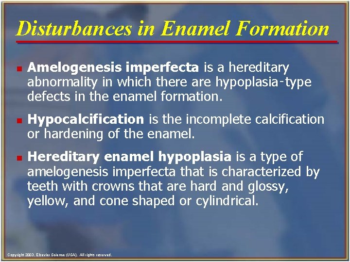 Disturbances in Enamel Formation n Amelogenesis imperfecta is a hereditary abnormality in which there