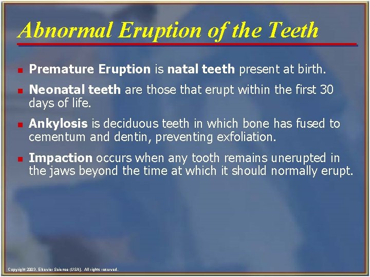 Abnormal Eruption of the Teeth n n Premature Eruption is natal teeth present at