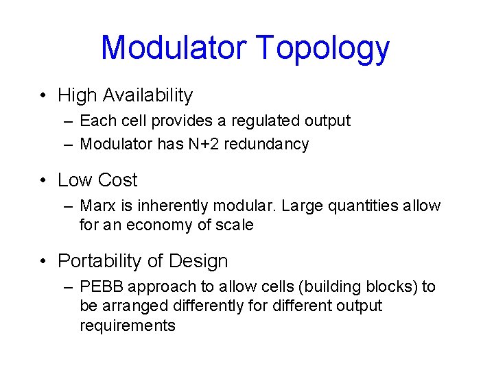 Modulator Topology • High Availability – Each cell provides a regulated output – Modulator