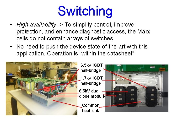 Switching • High availability -> To simplify control, improve protection, and enhance diagnostic access,