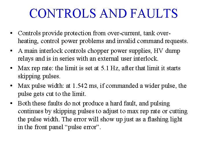 CONTROLS AND FAULTS • Controls provide protection from over-current, tank overheating, control power problems