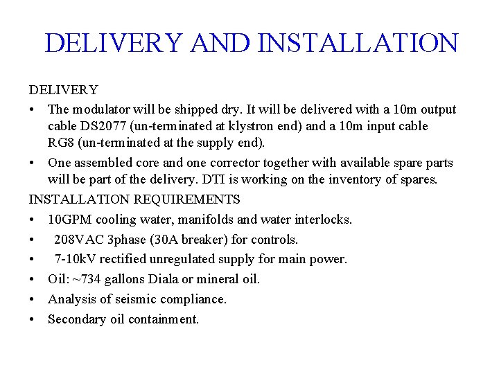 DELIVERY AND INSTALLATION DELIVERY • The modulator will be shipped dry. It will be