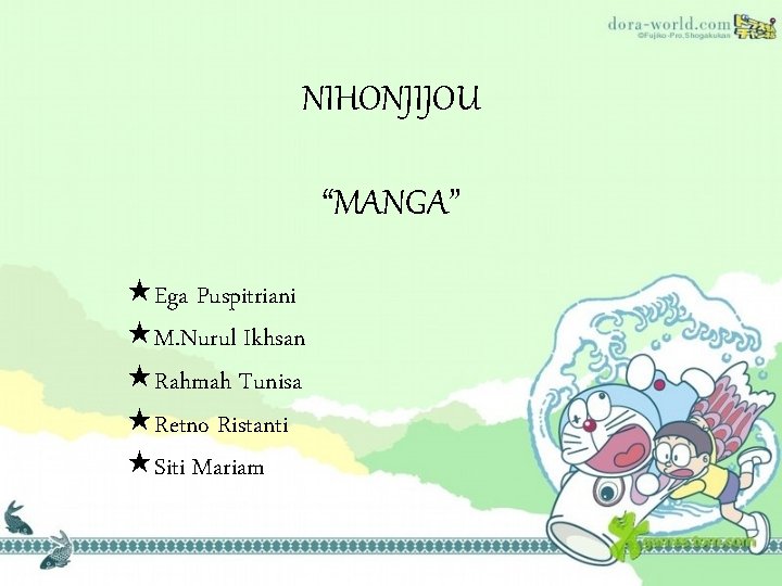 NIHONJIJOU “MANGA” Ega Puspitriani M. Nurul Ikhsan Rahmah Tunisa Retno Ristanti Siti Mariam 