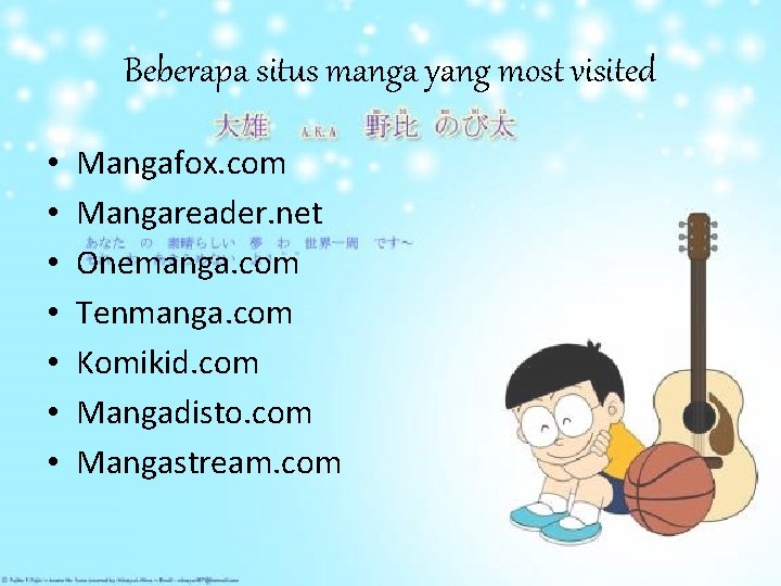 Beberapa situs manga yang most visited • • Mangafox. com Mangareader. net Onemanga. com