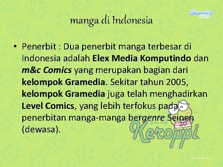 manga di Indonesia • Penerbit : Dua penerbit manga terbesar di Indonesia adalah Elex