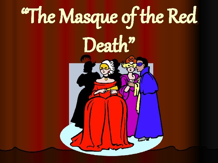 “The Masque of the Red Death” 