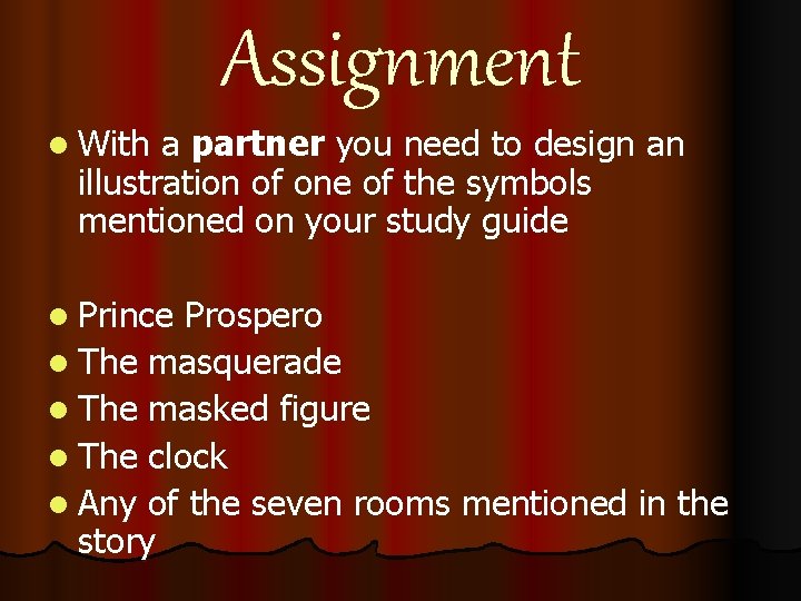 l With Assignment a partner you need to design an illustration of one of