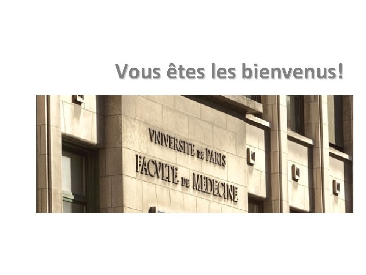 Vous êtes les bienvenus! Vous êtes les bienvenus!