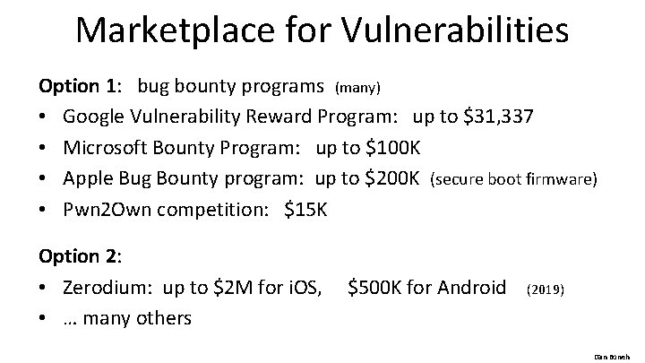 Marketplace for Vulnerabilities Option 1: bug bounty programs (many) • Google Vulnerability Reward Program:
