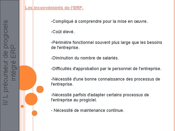 II/ L précurseur de progiciels intégré ERP. Les inconvénients de l’ERP. -Compliqué à comprendre