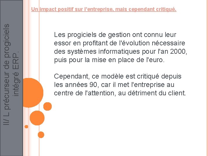 II/ L précurseur de progiciels intégré ERP. Un impact positif sur l’entreprise, mais cependant