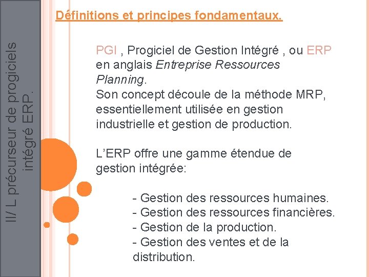 II/ L précurseur de progiciels intégré ERP. Définitions et principes fondamentaux. PGI , Progiciel