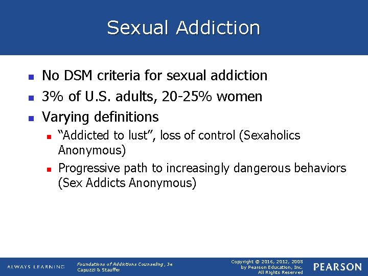 Sexual Addiction n No DSM criteria for sexual addiction 3% of U. S. adults,