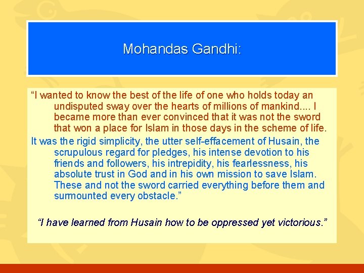 Mohandas Gandhi: “I wanted to know the best of the life of one who