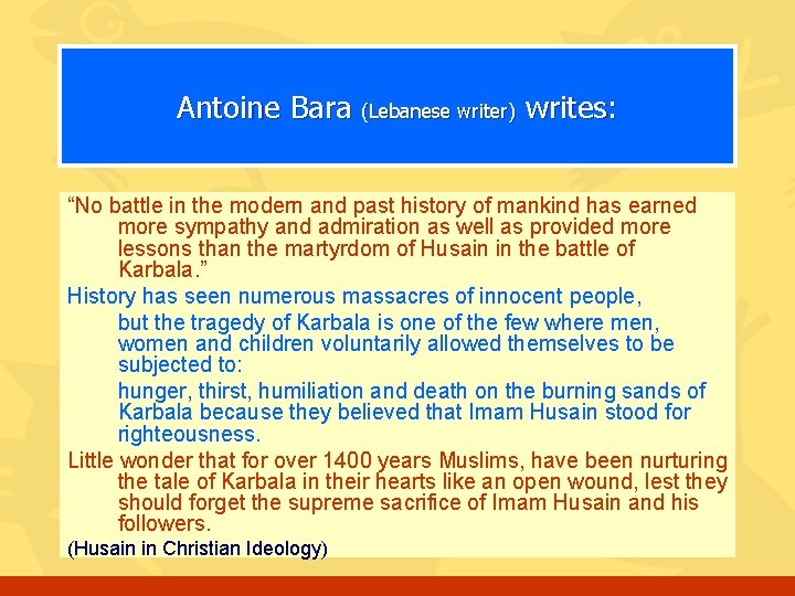 Antoine Bara (Lebanese writer) writes: “No battle in the modern and past history of