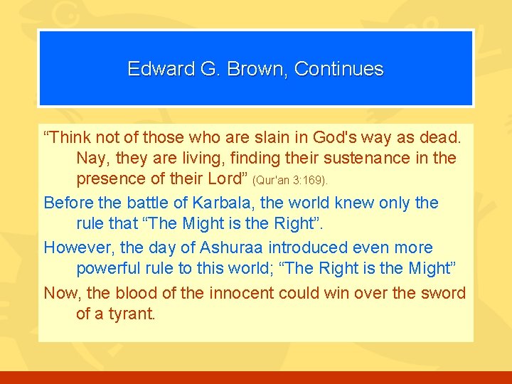 Edward G. Brown, Continues “Think not of those who are slain in God's way