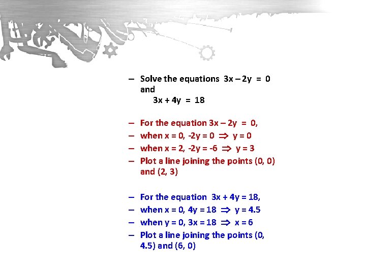 – Solve the equations 3 x – 2 y = 0 and 3 x