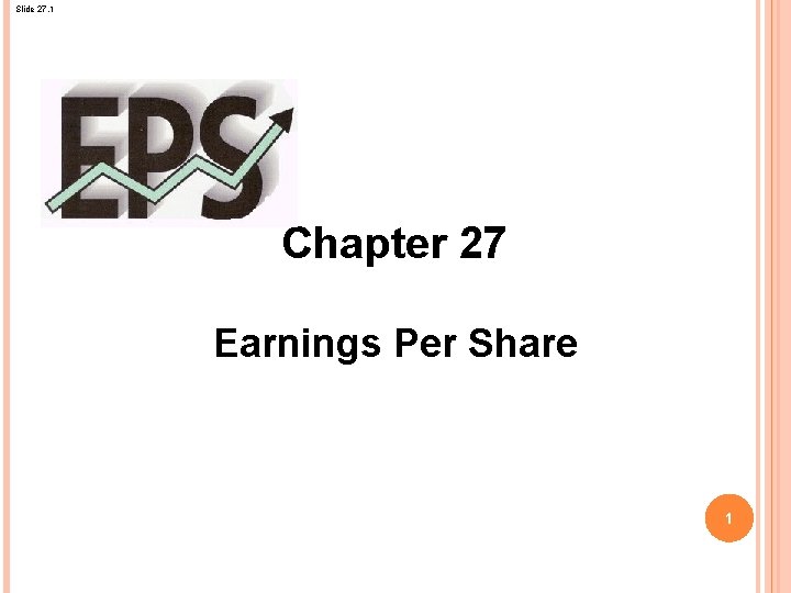 Slide 27. 1 Chapter 27 Earnings Per Share 1 