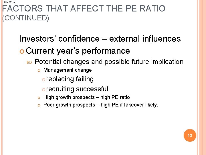 Slide 27. 13 FACTORS THAT AFFECT THE PE RATIO (CONTINUED) Investors’ confidence – external