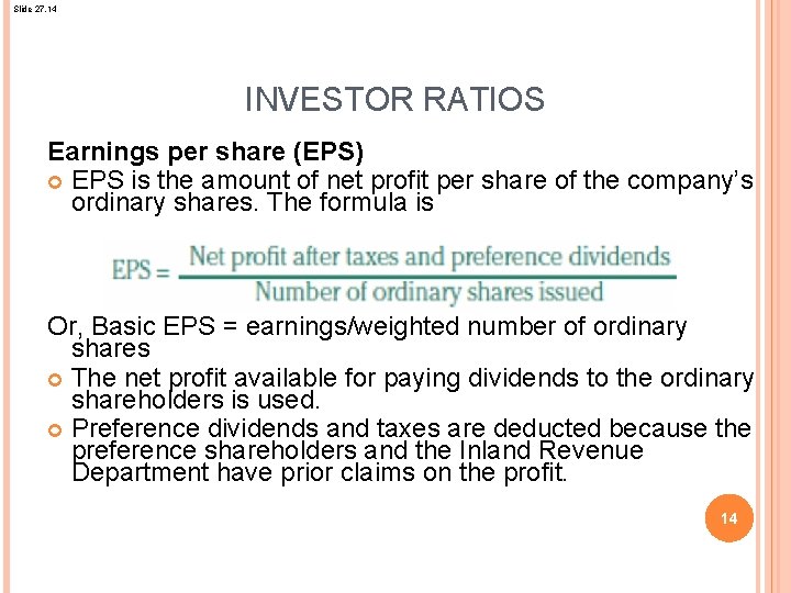 Slide 27. 14 INVESTOR RATIOS Earnings per share (EPS) EPS is the amount of