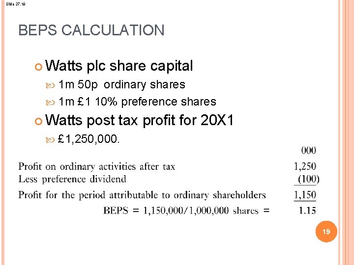 Slide 27. 19 BEPS CALCULATION Watts plc share capital 1 m 50 p ordinary