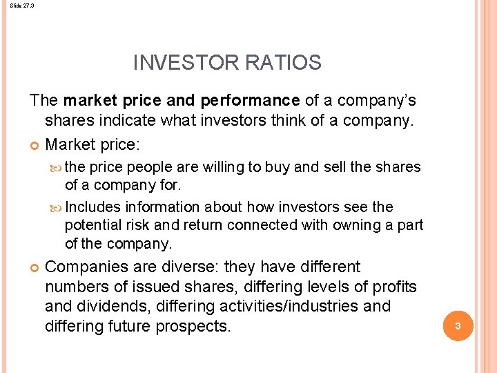 Slide 27. 3 INVESTOR RATIOS The market price and performance of a company’s shares