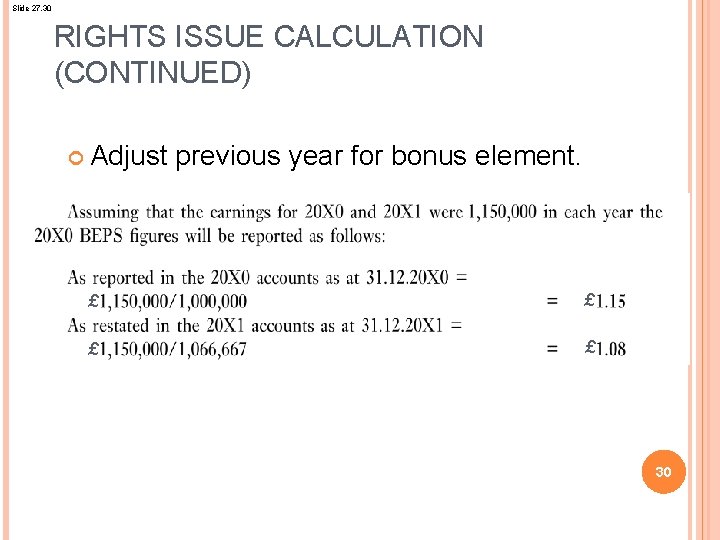 Slide 27. 30 RIGHTS ISSUE CALCULATION (CONTINUED) Adjust previous year for bonus element. £