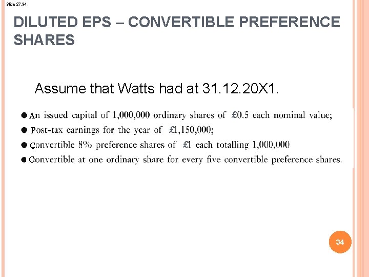 Slide 27. 34 DILUTED EPS – CONVERTIBLE PREFERENCE SHARES Assume that Watts had at