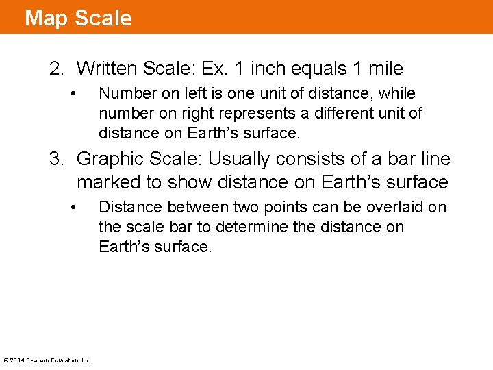 Map Scale 2. Written Scale: Ex. 1 inch equals 1 mile • Number on