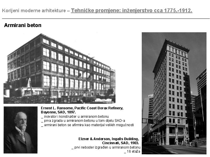 Korijeni moderne arhitekture – Tehničke promjene: inženjerstvo cca 1775. -1912. ________________________________________ Armirani beton Ernest