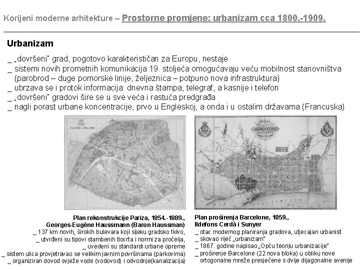 Korijeni moderne arhitekture – Prostorne promjene: urbanizam cca 1800. -1909. ________________________________________ Urbanizam _ „dovršeni”