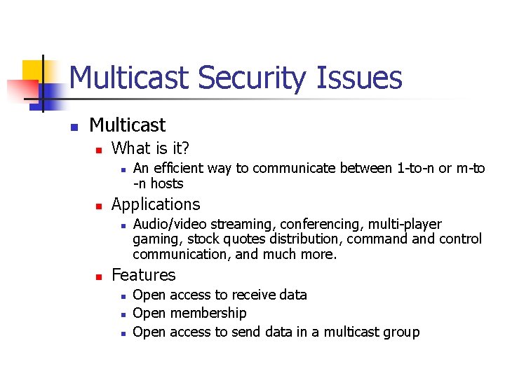 Multicast Security Issues n Multicast n What is it? n n Applications n n