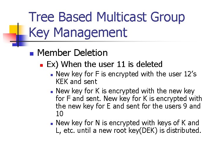 Tree Based Multicast Group Key Management n Member Deletion n Ex) When the user