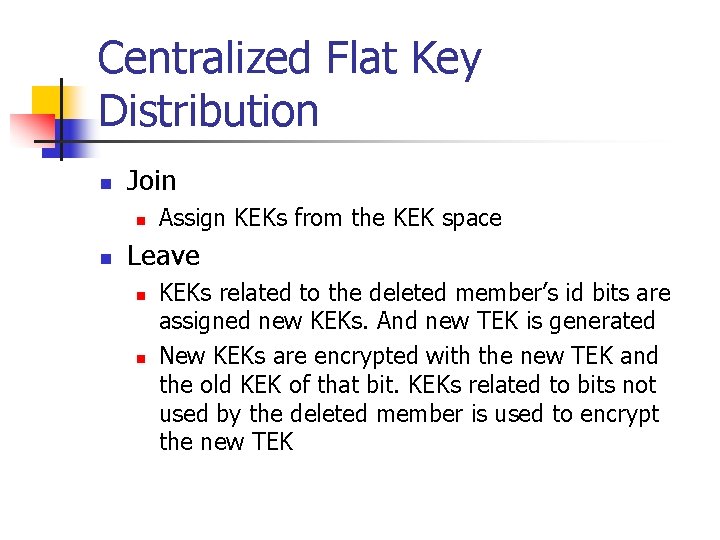 Centralized Flat Key Distribution n Join n n Assign KEKs from the KEK space