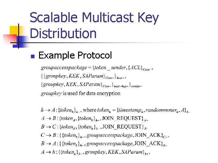 Scalable Multicast Key Distribution n Example Protocol 